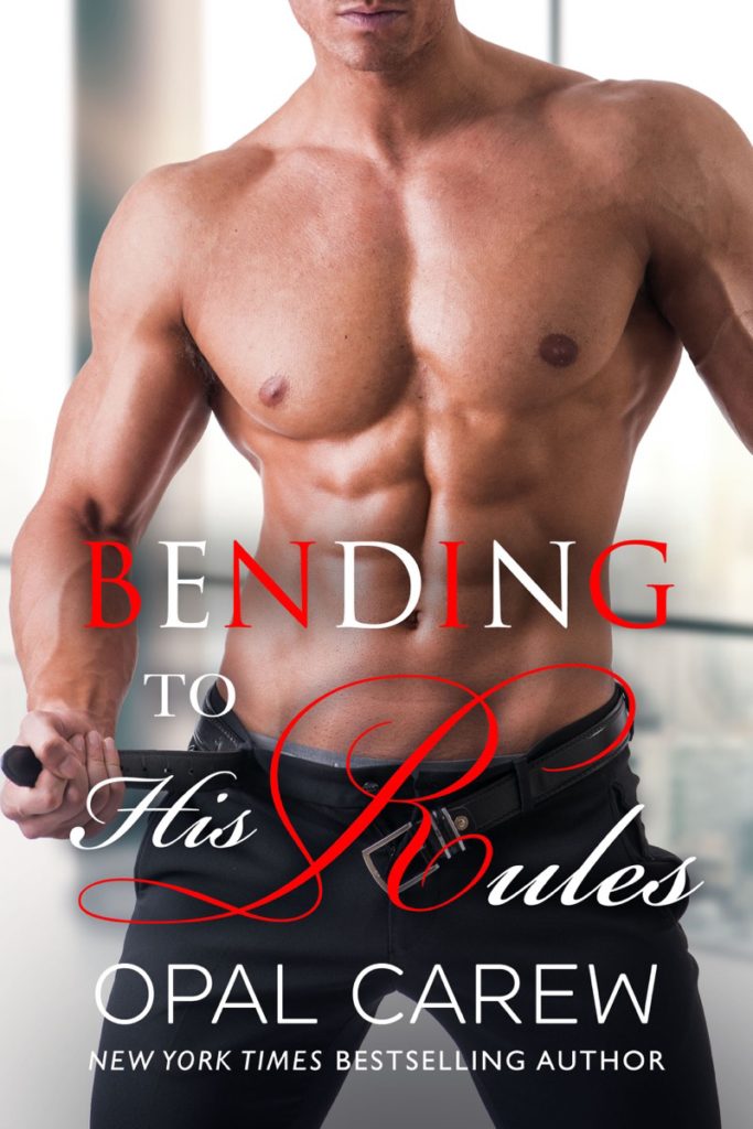 Bending to His Rules by Opal Carew