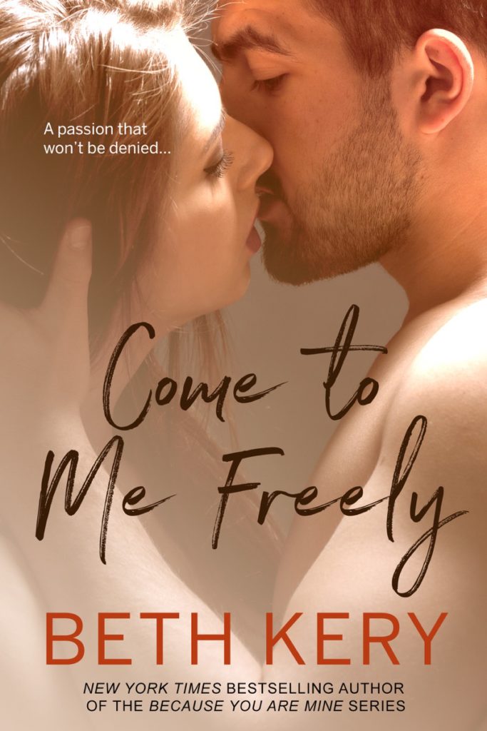Come to Me Freely by Beth Kery