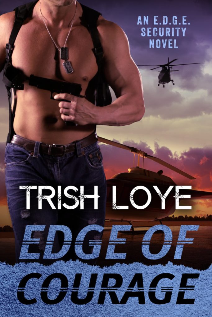 Edge of Courage by Trish Loye