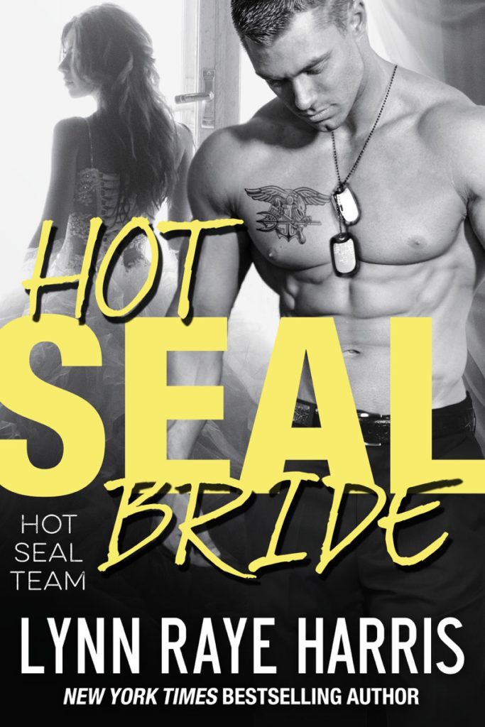 Hot SEAL Bride by Lynn Raye Harris