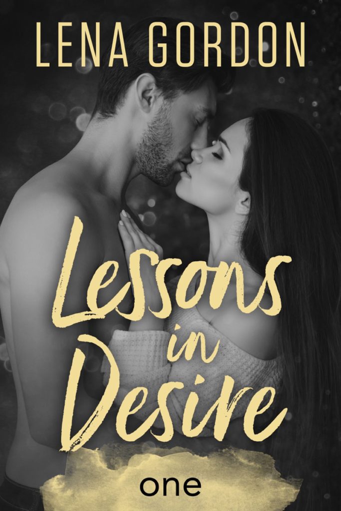 Lessons in Desire Part One by Lena Gordon