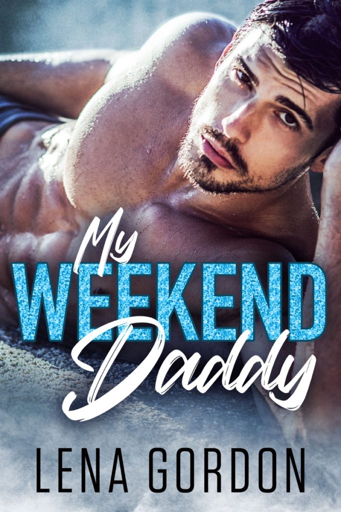 My Weekend Daddy by Lena Gordon