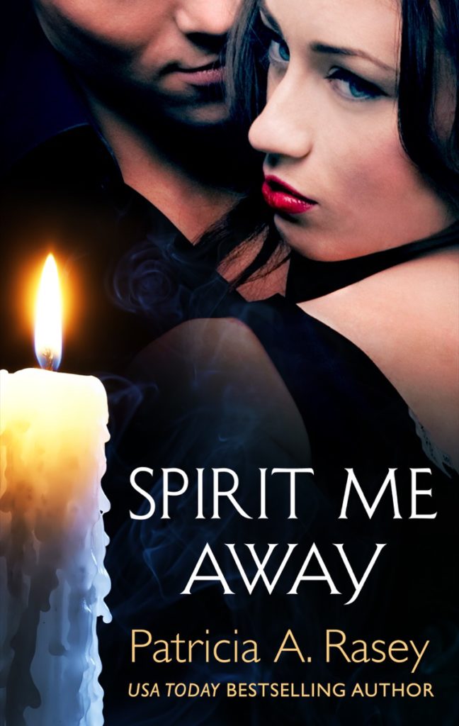 Spirit Me Away by Patricia A. Rasey