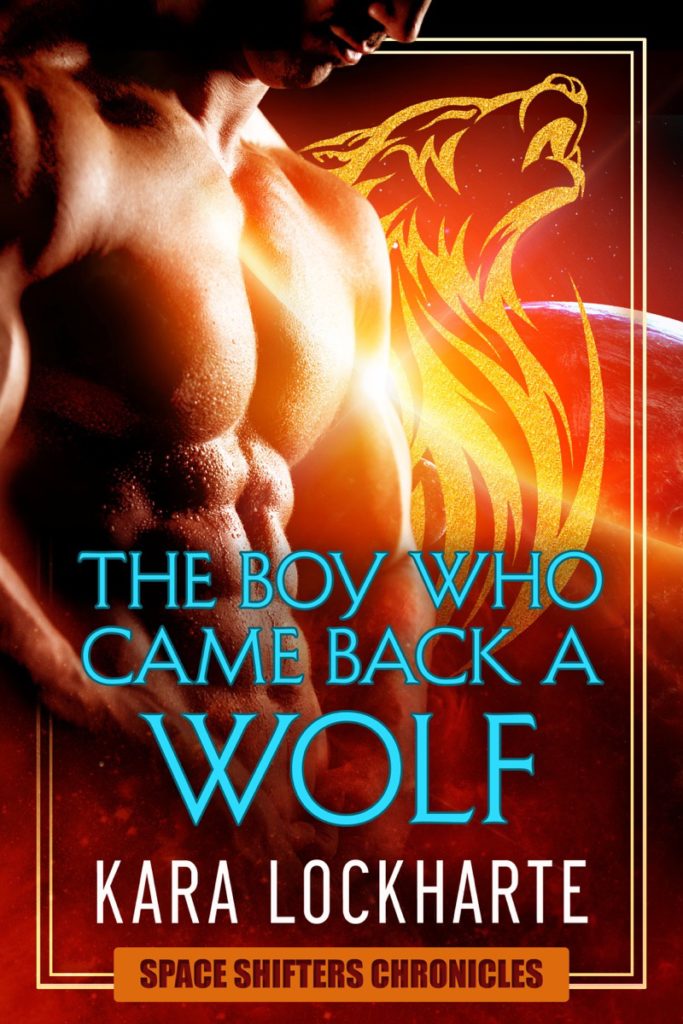 The Boy Who Came Back a Wolf by Kara Lockharte