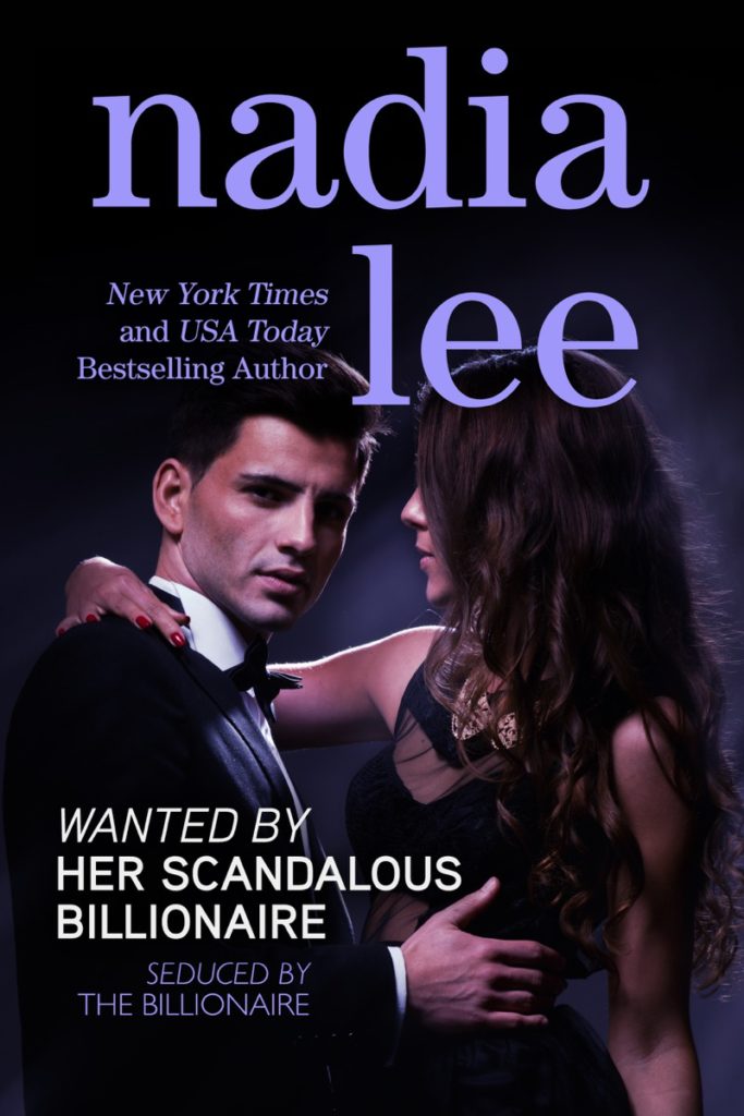 Wanted by Her Scandalous Billionaire by Nadia Lee