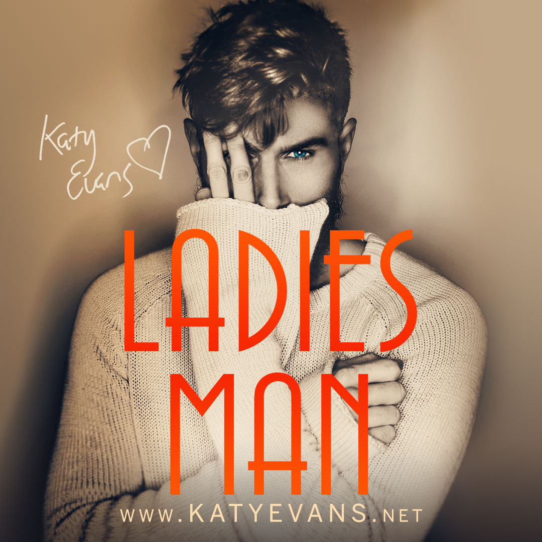 Teaser: Ladies Man by Katy Evans